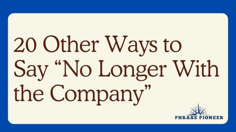 20 Other Ways to Say “No Longer With the Company”