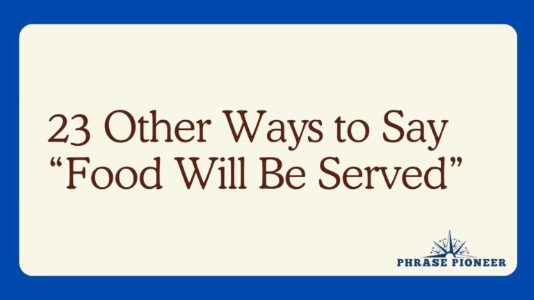 23 Other Ways to Say “Food Will Be Served”