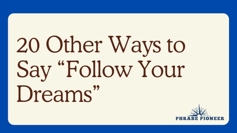 20 Other Ways to Say “Follow Your Dreams”