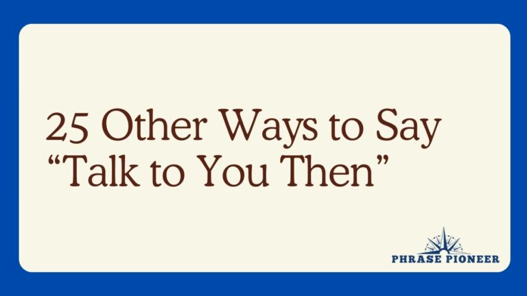 25 Other Ways to Say “Talk to You Then”