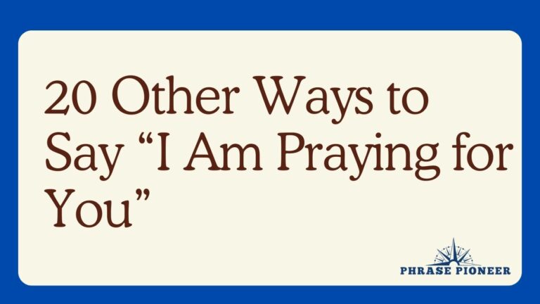 20 Other Ways to Say “I Am Praying for You”
