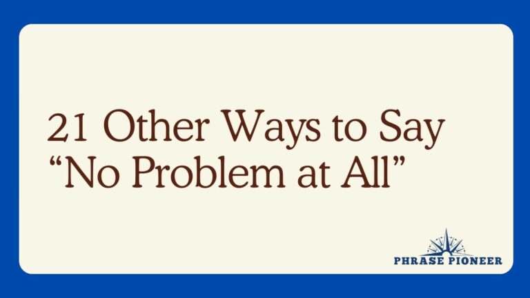 21 Other Ways to Say “No Problem at All”