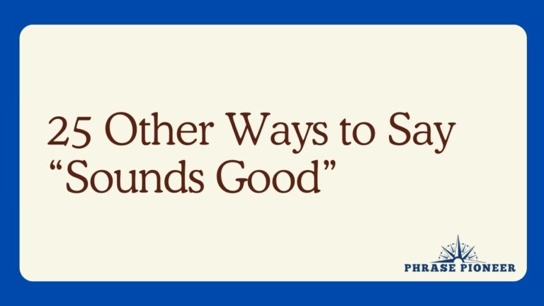 25 Other Ways to Say “Sounds Good”