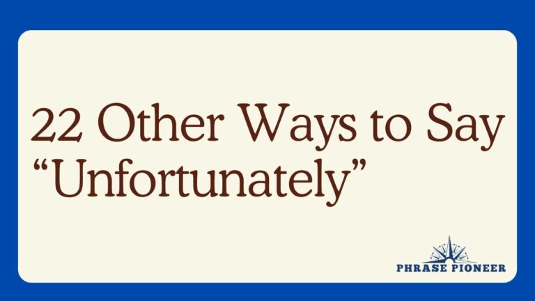 22 Other Ways to Say “Unfortunately”