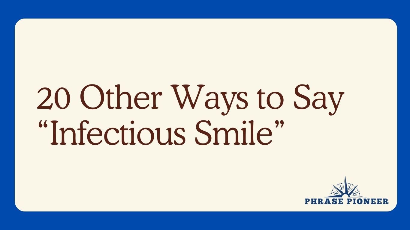 20 Other Ways to Say “Infectious Smile”