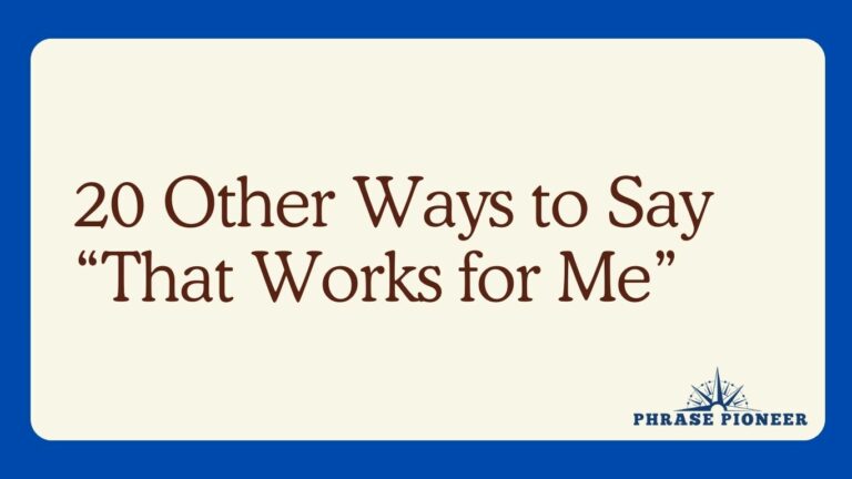 20 Other Ways to Say “That Works for Me”
