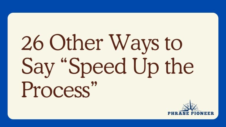 26 Other Ways to Say “Speed Up the Process”