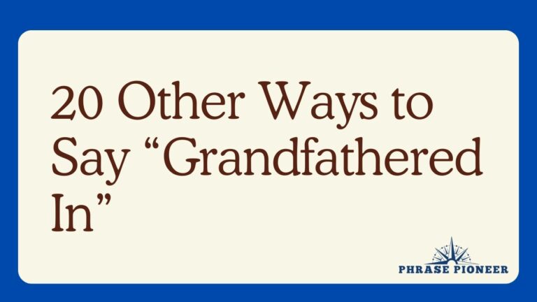 20 Other Ways to Say “Grandfathered In”