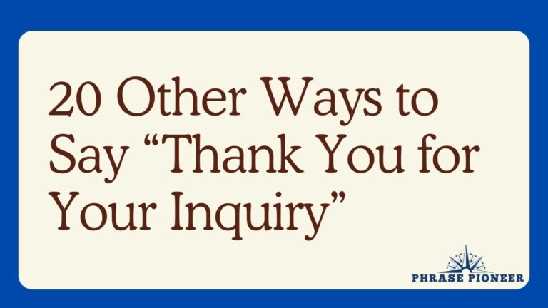 20 Other Ways to Say “Thank You for Your Inquiry”